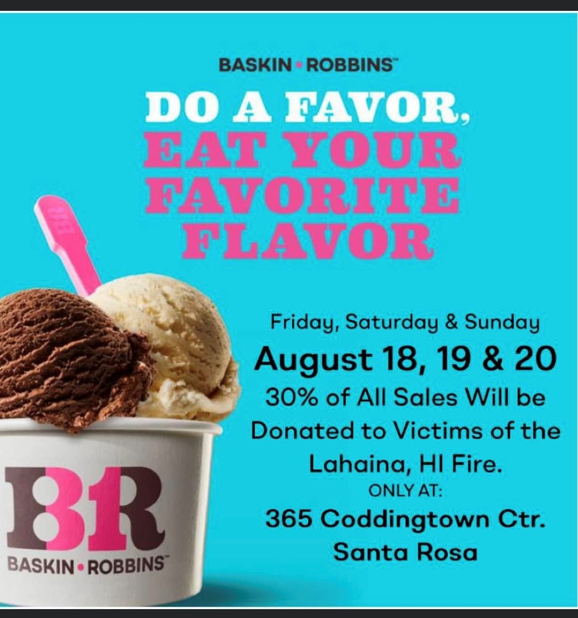 Friday, Saturday and Sunday. August 18, 19, & 20 30% of ALL SALES will be DONATED to VICTIMS of the Lahaina, HI fire. Only at 365 Coddingtown Ctr., Santa Rosa, CA.