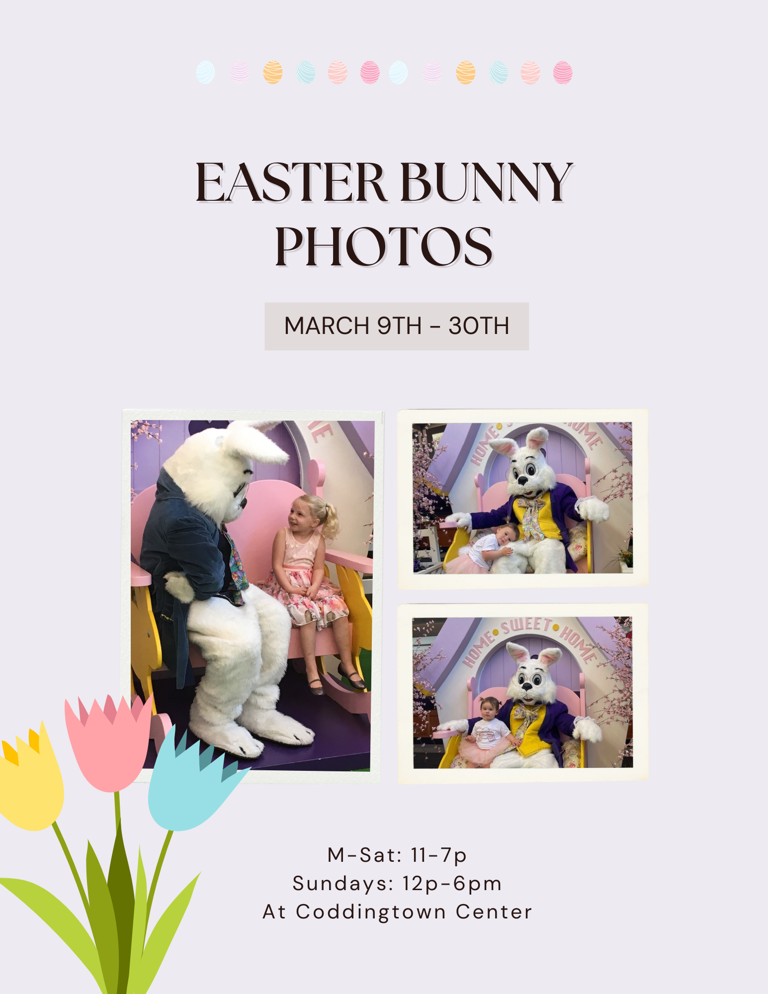 Easter Bunny Photos. March 9-30th. M-Sat 11-7pm. Sundays 12-6pm. At Coddingtown Center