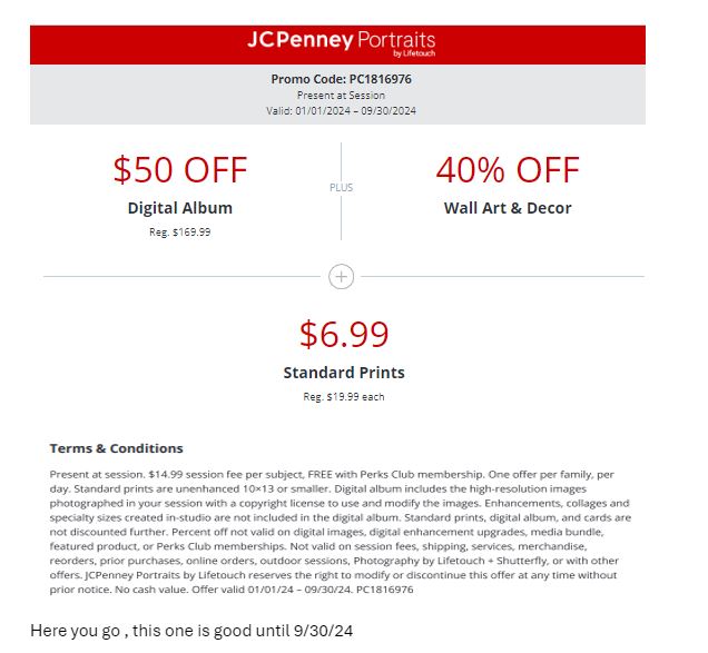 $50 Off Digital Album + 40% Off Wall & Art Decor + Standard Prints at $6.99 compared to regular price of $19.99 each. Promo Code: PC1816976 See store for more details and terms and conditions. Code valid 1/1/24-9/30/24.