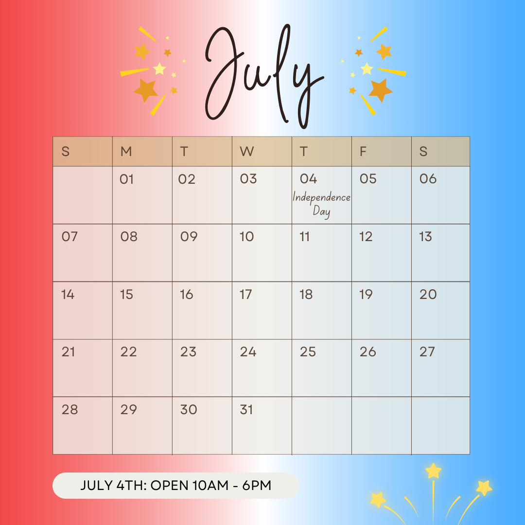4th of July: Open 10am-6pm